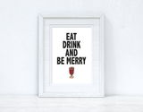 Eat Drink & Be Merry Winter Christmas Seasonal Wall Home Decor Print