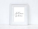 Autumn Is Here Calligraphy Autumn Seasonal Wall Home Decor Print