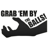 Grab Em By The Balls Sticker