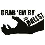 Grab Em By The Balls Sticker