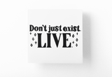 Dont Just Exist Live Boho Sticker