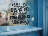My Life Is A Disaster Plant Mom Sticker