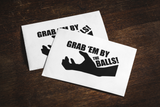 Grab Em By The Balls Sticker